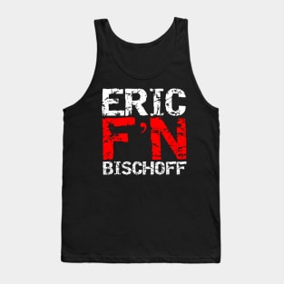 Eric F'N Bischoff Tank Top